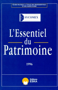 L'essentiel du patrimoine. Edition 1996 - MONASSIER/SYCOMEX