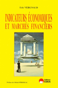 Indicateurs économiques et marchés financiers - Vergnaud Eric