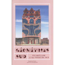 Géométries Sud. Du Mexique à la Terre de Feu - Andreoli Elisabetta ; Paternosto César ; Amor Moni