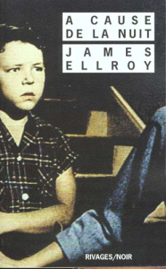 Trilogie Lloyd Hopkins Tome 2 : A cause de la nuit - Ellroy James
