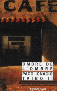 Ombre de l'ombre - Taibo II Paco Ignacio ; Solis René ; Hernàndez Mar