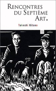 Rencontre du Septième Art - Kitano Takeshi
