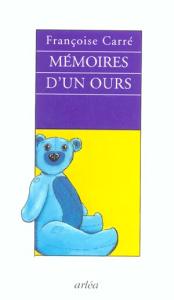 Mémoires d'un ours - Carré Françoise
