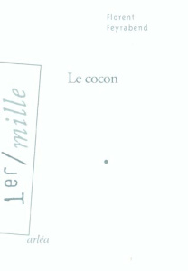 Le cocon. (Les instants perdus de Gustave Zédée) - Feyrabend Florent