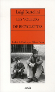 Les voleurs de bicyclettes - Bartolini Luigi ; Favier Olivier