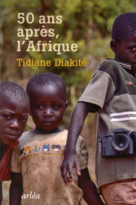 Cinquante après, l'Afrique - Diakité Tidiane