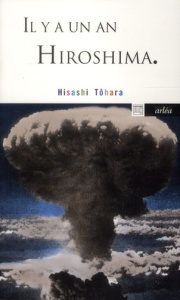 Il y a un an Hiroshima - Tôhara Hisashi ; Makino Rose-Marie