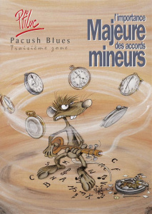 Pacush Blues Tome 3 : L'importance majeure des accords mineurs - PTILUC