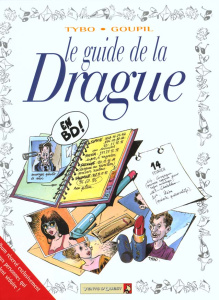 Le guide de la drague en BD - GOUPIL/TYBO