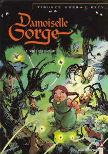 Damoiselle Gorge tome 1 : La forêt qui dansait - Oger Tiburce ; Paty Christian