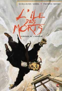 L'ILE DES MORTS TOME 4 : PERINDE AC CADAVER - Mosdi Thomas ; Sorel Guillaume