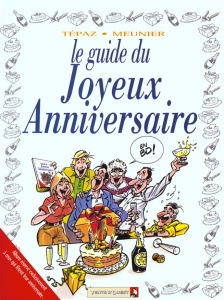 Le guide du joyeux anniversaire en BD - MEUNIER/TEPAZ
