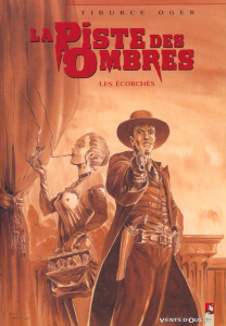 La Piste des Ombres Tome 3 : Les écorchés - Oger Tiburce