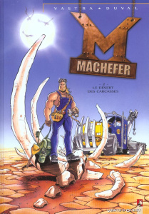Mâchefer Tome 2 : Le désert des carcasses - Duval Fred ; Vastra Sébastien