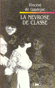 LA NEVROSE DE CLASSE. Trajectoire sociale et conflits d'identité, 3ème édition - Gaulejac Vincent de