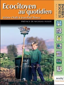 Ecocitoyen au quotidien / La maison, le jardin, le quartier - Chaïb Jérôme; Thorez Jean-Paul