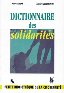 Dictionnaire des solidarités - Ansay Pierre ; Goldschmidt Alain
