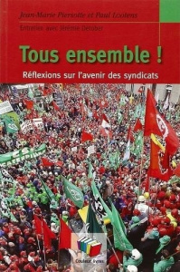 TOUS ENSEMBLE : REFLEXIONS SUR L'AVENIR DES SYNDICATS : ENTRETIEN AVEC JEREMIE DETOBER - Piersotte Jean Marie