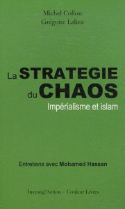 La stratégie du chaos. Impérialisme et islam - Collon Michel ; Lalieu Grégoire ; Hassan Mohammed