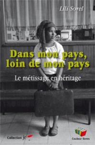Loin de mon pays, près de mon pays. Héritage, métissage - Sorlet Lili