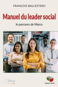 Manuel du leader social : le parcours de Marco - Ballestero François