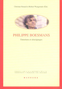 Philippe Boesmans. Entretiens et témoignages - Renard Christian ; Wangermée Robert