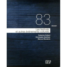 Les festivals et autres événements culturels - Collard Fabienne ; Goethals Christophe ; Wunderle