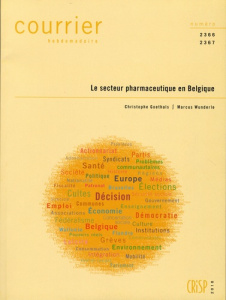 Courrier Hebdomadaire N°2366/2367 : Le secteur pharmaceutique en Belgique - Goethals Christophe ; Wunderle Marcus