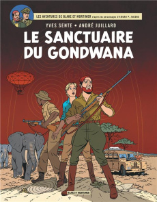 Les aventures de Blake et Mortimer Tome 18 : Le sanctuaire du Gondwana - Sente Yves ; Juillard André ; DeMille Madeleine