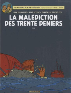 Les aventures de Blake et Mortimer Tome 19 : La malédiction des trente deniers. Tome 1, Le manuscrit - Van Hamme Jean ; Sterne René ; De Spiegeleer Chant