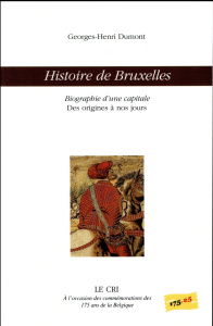 Histoire de Bruxelles. Biographie d'une capitale - Dumont Georges-Henri