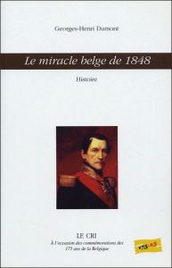 Le miracle belge de 1848. Histoire - Dumont Georges-Henri