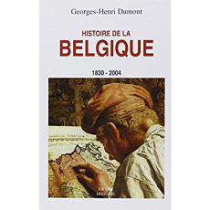 Histoire de la belgique (1830-2004) - Dumont Georges-Henri