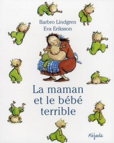 La maman et le bébé terrible - Eriksson Eva ; Lindgren Barbro