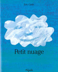 Petit nuage - Bourguignon Laurence ; Carle Eric