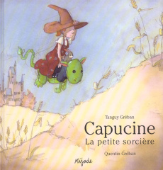 Capucine la petite sorcière - Gréban Quentin ; Gréban Tanguy