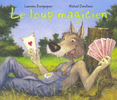 Le loup magicien - Bourguignon Laurence ; Derullieux Michaël
