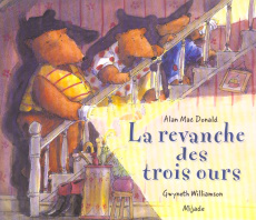 La revanche des trois ours - Mac Donald Alan ; Williamson Gwyneth