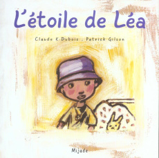 L'étoile de Léa - Dubois Claude K. ; Gilson Patrick