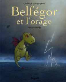 Belfégor et l'orage - Bourguignon Laurence ; Hardy Vincent