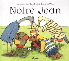 Notre Jean - Van den Abeele Véronique ; De Woot Emma