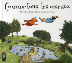 Comme tous les oiseaux - Merveille Christian ; De Woot Emma