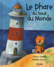 Le phare du bout du monde - Quintart Natalie ; Goossens Philippe