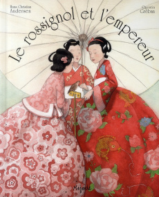 Le rossignol et l'empereur - Gréban Quentin ; Andersen Hans Christian