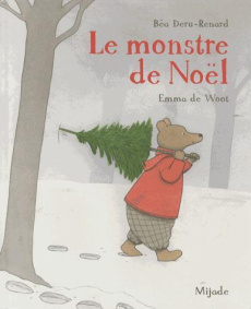 Le monstre de Noël - De Woot Emma ; Deru-Renard Béa