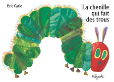 La chenille qui fait des trous - Carle Eric
