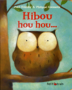 Hibou hou hou... - Friester Paul ; Goossens Philippe
