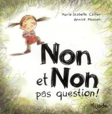 Non et Non pas question ! - Masson Annick ; Callier Marie-Isabelle