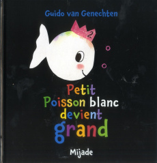 Petit poisson blanc devient grand - Van Genechten Guido