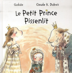 Le petit prince Pissenlit - GUDULE / DUBOIS